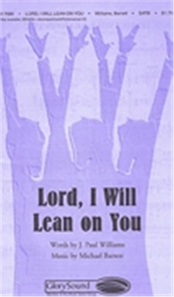 Lord, I Will Lean on You